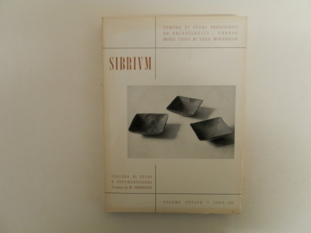 Sibrium. Centro di studi preistorici ed archeologici - Varese. Volume …
