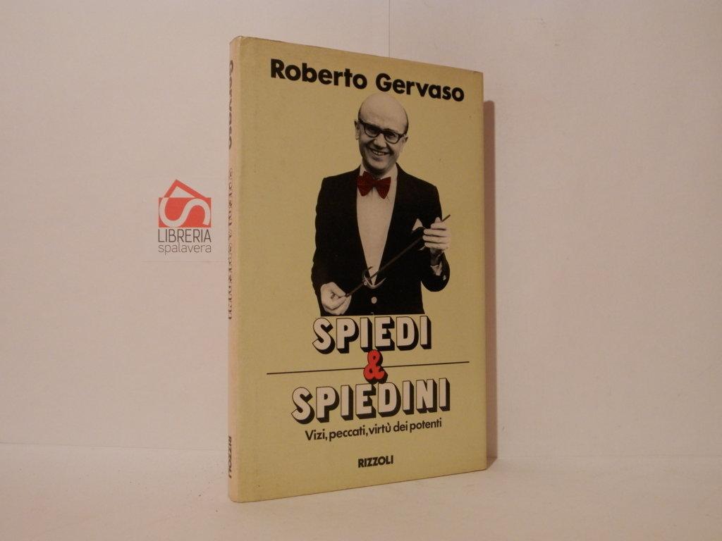 Spiedi e Spiedini. Vizi, peccati, virtù dei potenti