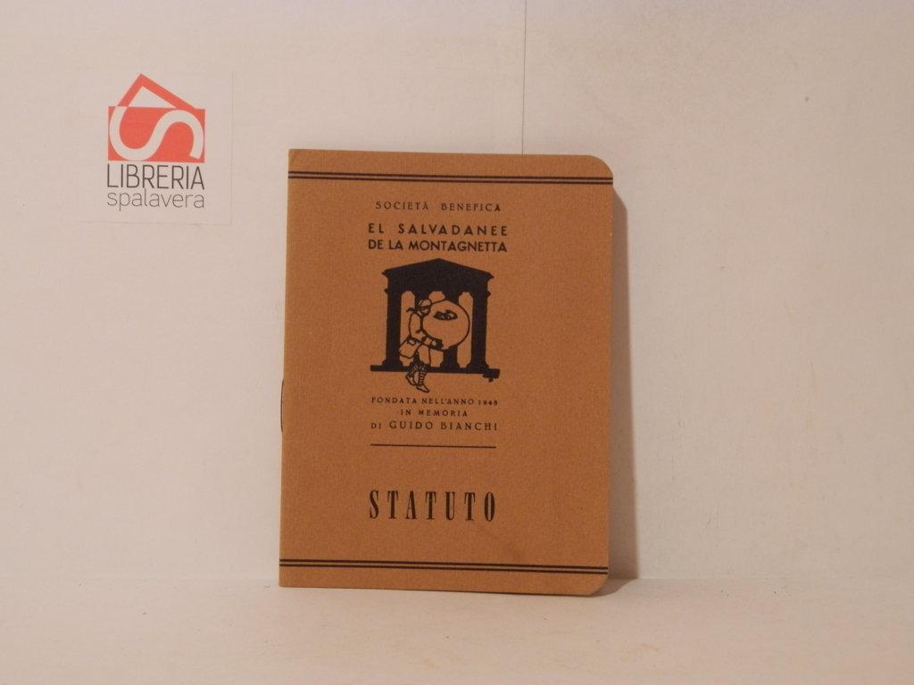 Statuto della Società Benefica El Salvadanee de la montagnetta fondata …