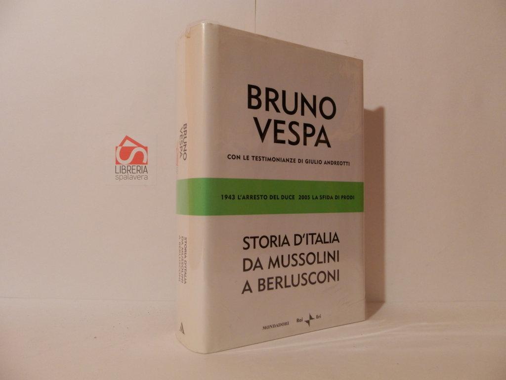 Storia d'Italia da Mussolini a Berlusconi. 1943-l'arresto del duce. 2005-la …