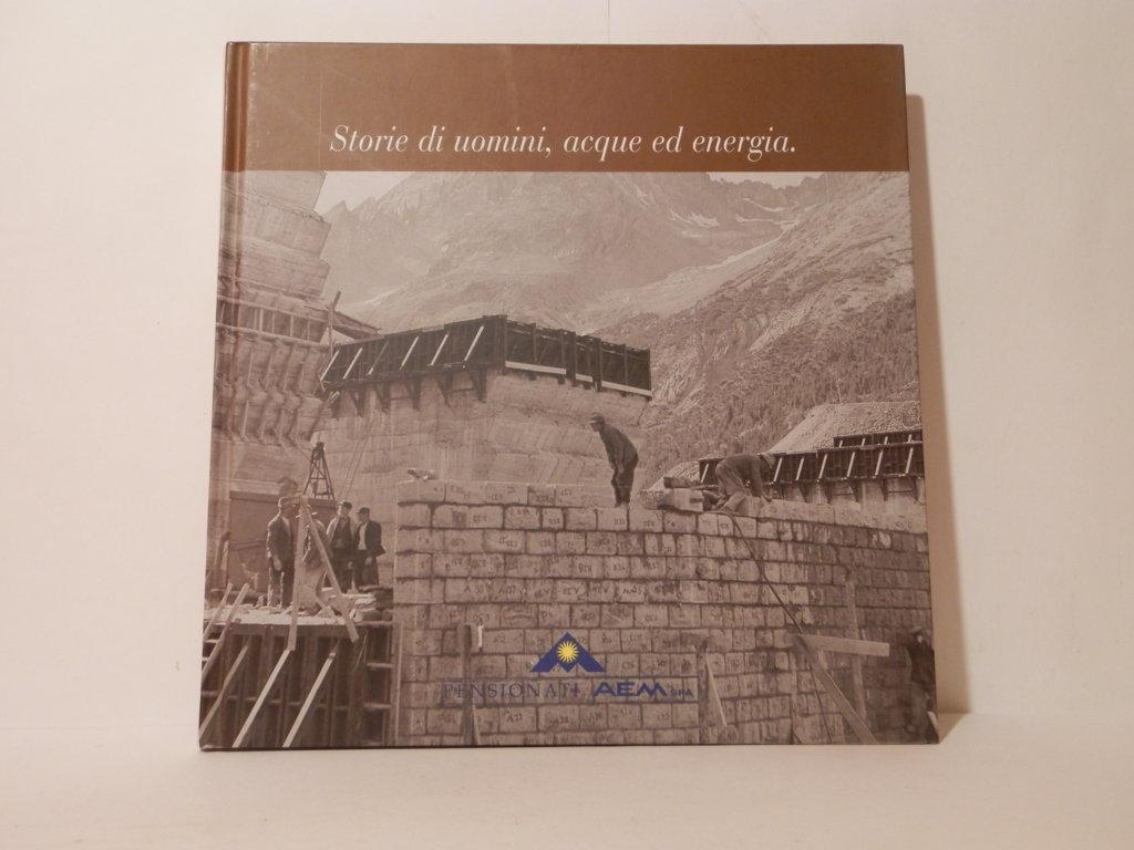 Storia di uomini, acque ed energia. Cambiamenti e trasformazioni in …