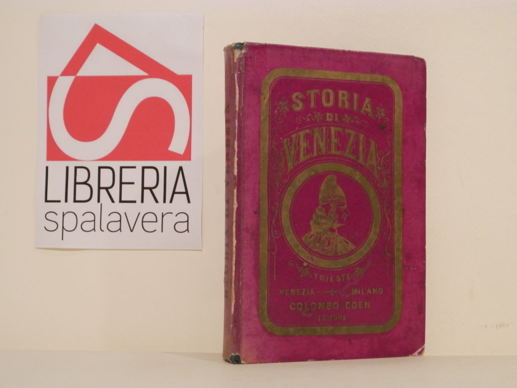 Storia di Venezia dalla sua origine fino ai giorni nostri
