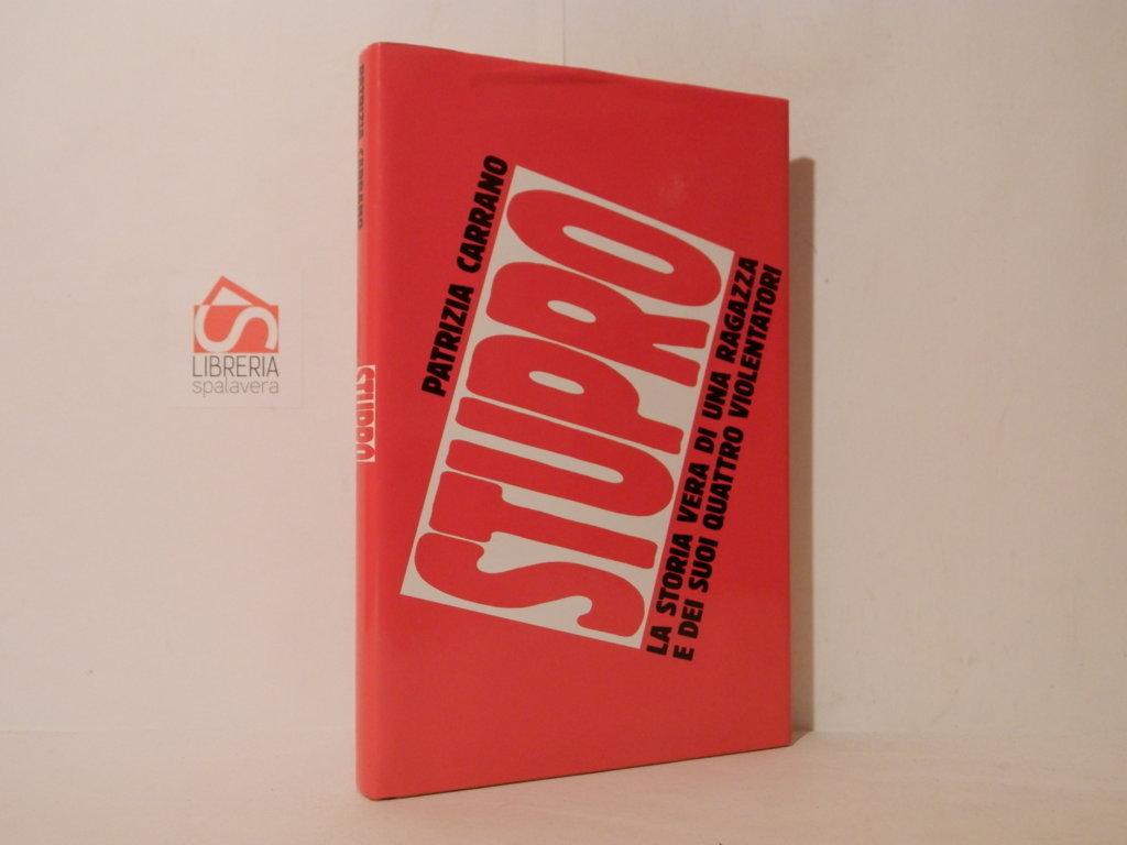 Stupro. La storia vera di una ragazza e dei suoi …