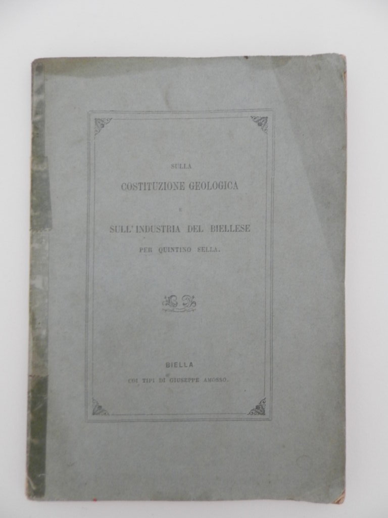 Sulla costituzione geologica e sulla industria del Biellese. Discorso inaugurale …