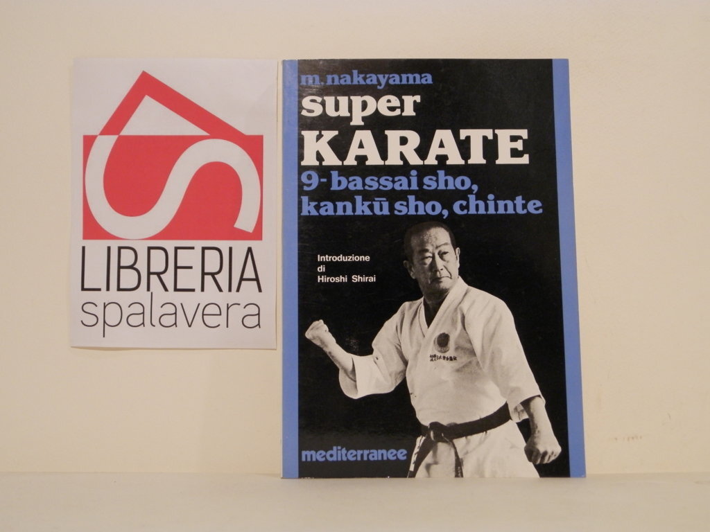 Super karate. 9 - Bassaishoo, kankuso, chinte