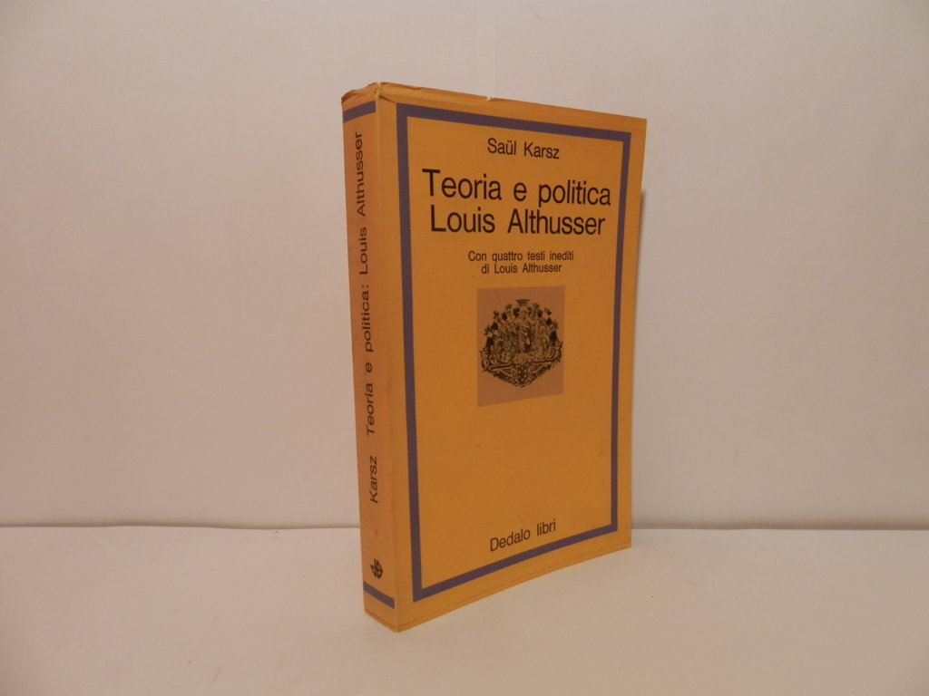 Teoria e politica: Louis Althusser. Con quattro testi inediti di …