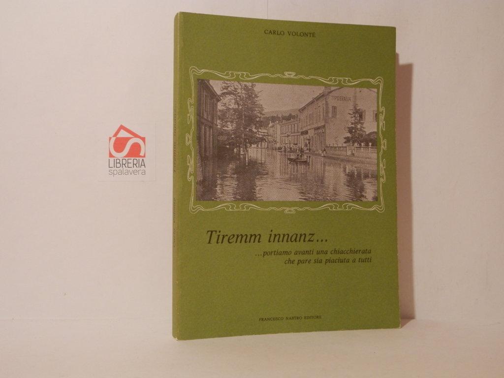 Tiremm innanz... Portiamo avanti una chiacchierata che pare sia piaciuta …