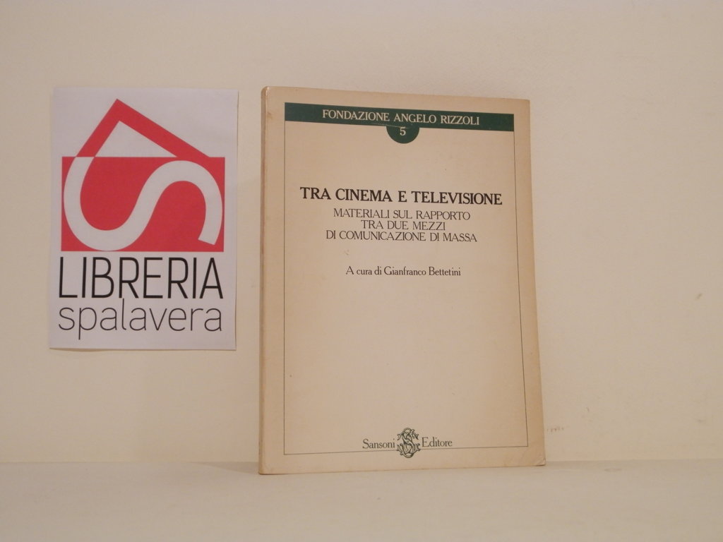 Tra cinema e televisione. Materiali sul rapporto tra due mezzi …