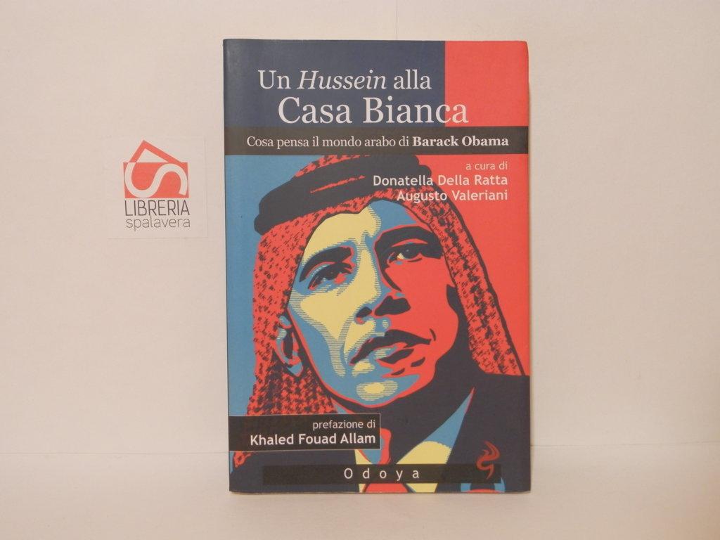 Un Hussein alla Casa Bianca. Cosa pensa il mondo arabo …