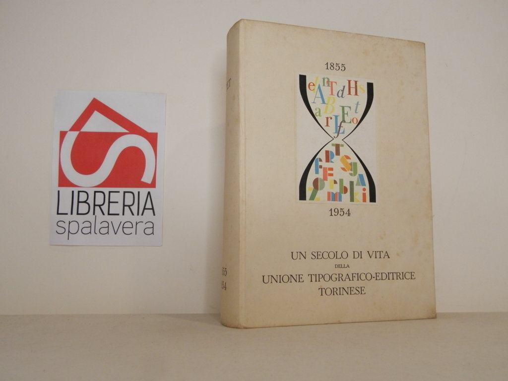 Un secolo di vita della Unione Tipografico-Editrice Torinese