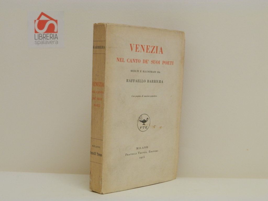 Venezia nel canto de' suoi poeti. Scelti e illustrati da …