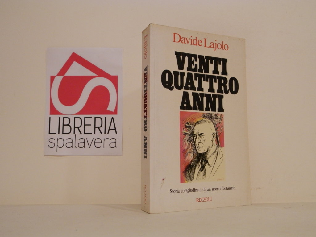 Ventiquattro anni. Storia pregiudicata di un uomo fortunato