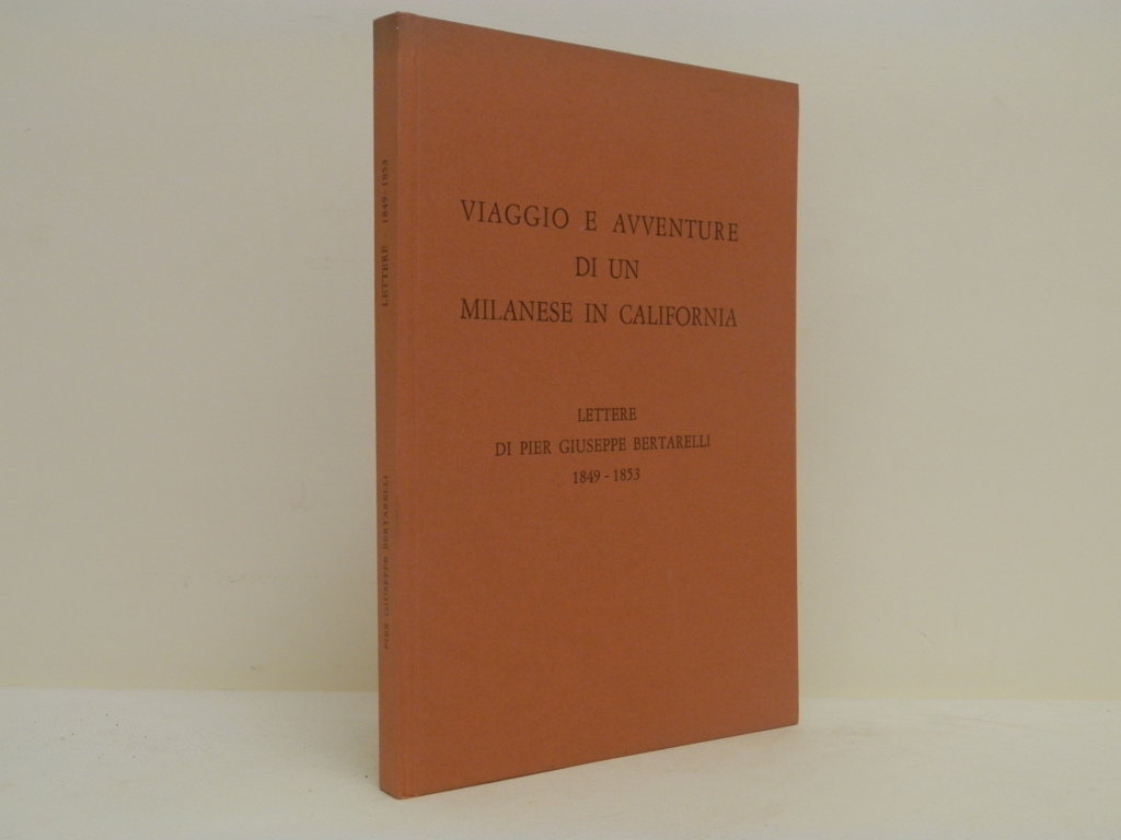 Viaggio e avventure di un milanese in California. Lettere di …