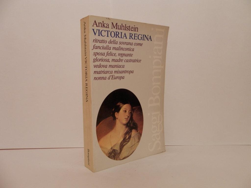 Victoria Regina. Ritratto della sovrana come fanciulla malinconica, sposa felice, …
