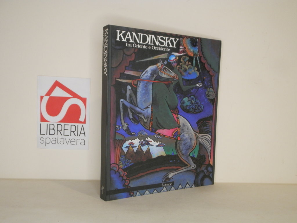 Wassili Kandinsky tra Oriente e Occidente : capolavori dai musei …