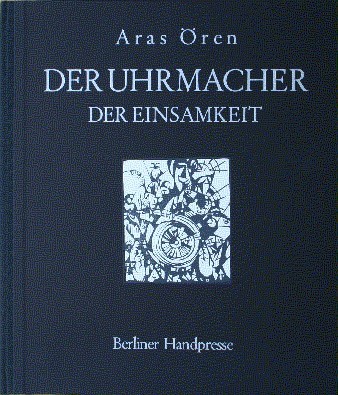 Der Uhrmacher der Einsamkeit. Eva Hund und Zafer Senocak übertr. …
