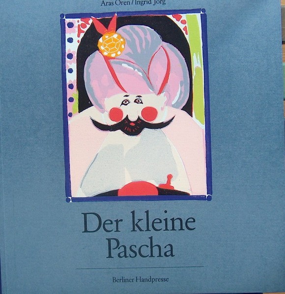 Der kleine Pascha. Mit 10 achtfarbigen Linolschnitten von Ingrid Jörg.