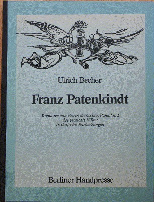 Franz Patenkindt : Romanze von e. dt. Patenkind d. François …