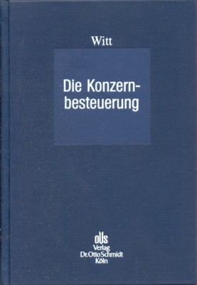 Die Konzernbesteuerung : Vorschlag zur Fortentwicklung des Rechts der steuerlichen …