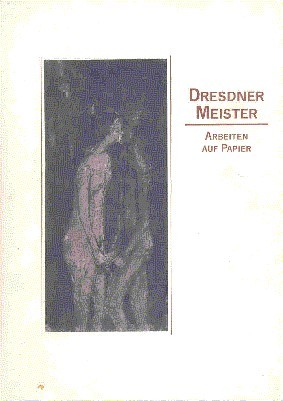 Dresdner Meister. Arbeiten auf Papier.