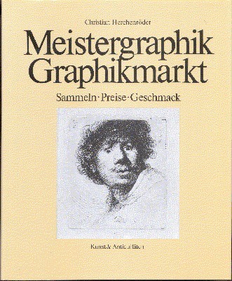 Meistergraphik, Graphikmarkt : Sammeln, Preise, Geschmack. Edition Fachbuch, Kunstbuch