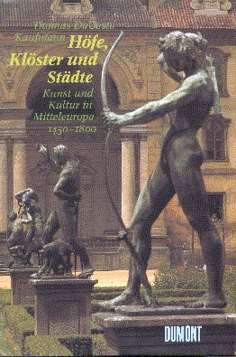 Höfe, Klöster und Städte : Kunst und Kultur in Mitteleuropa …