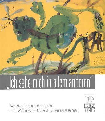 Metamorphosen im Werk Horst Janssens : "Ich sehe mich in …