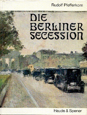 Die Berliner Secession : eine Epoche deutscher Kunstgeschichte.