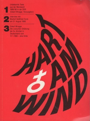 Hart am Wind. 1. Unbekannte Texte aus der Wendezeit 1989/90 …