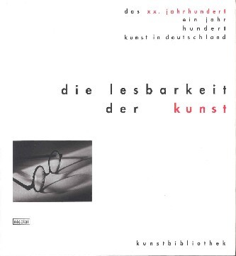 Die Lesbarkeit der Kunst : Bücher - Manifeste - Dokumente …