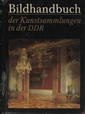 Bldhandbuch der Kunstsammlungen in der DDR. Herausgegeben undeingeleitet von Gerhard …