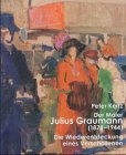 Der Maler Julius Graumann : (1878-1944) , die Wiederentdeckung eines …