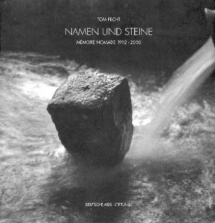 Namen und Steine. Mémoire Nomade 1992 - 2000.