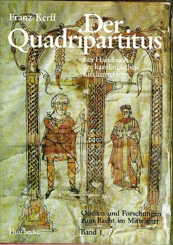 Der Quadripartitus : e. Handbuch d. karoling. Kirchenreform , Überlieferung, …