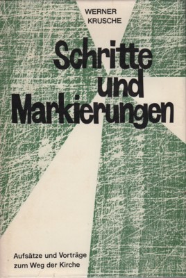 Schritte und Markierungen. Aufsätze und Vorträge zum Weg der Kirche.