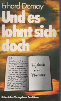 Und es lohnt sich doch : Tagebuch e. Pfarrers.