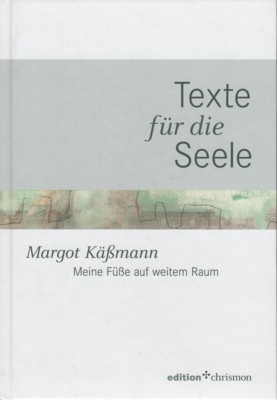 Meine Füße auf weitem Raum : [Großdruck]. Texte für die …