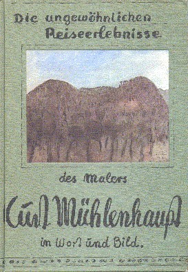 Die ungewöhnlichen Reiseerlebnisse des Malers Kurt Mühlenhaupt in Wort und …