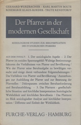 Der Pfarer in der modernen Gesellschaft. Sozilogische Studien zur Berufssituation …