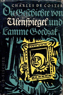 Ulenspiegel. Die Legende und die heldenhaften fröhlichen und ruhmreichen Abenteuer …