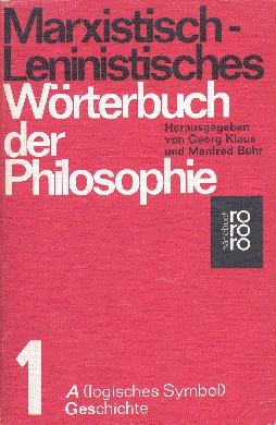 Marxistisch-leninistisches Wörterbuch der Philosophie. - Ungekürzte Ausg. Band 1., A …