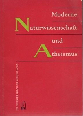 Moderne Naturwissenschaft und Atheismus.