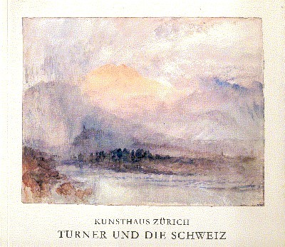 Turner und die Schweiz.