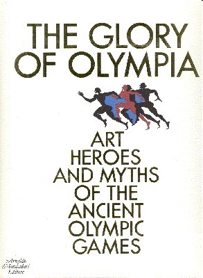 The Glory of Olympia. Art, heroes and myths of the …