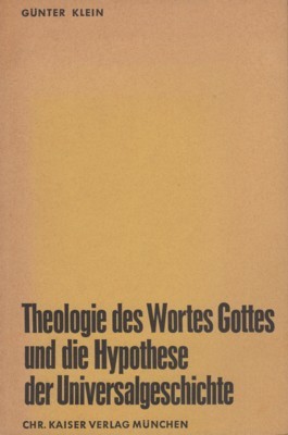Theologie des Wortes Gottes und die Hypothese der Universalgeschichte. Zur …