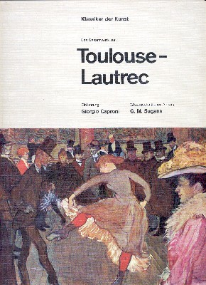 Das Gesamtwerk von Toulouse-Lautrec.