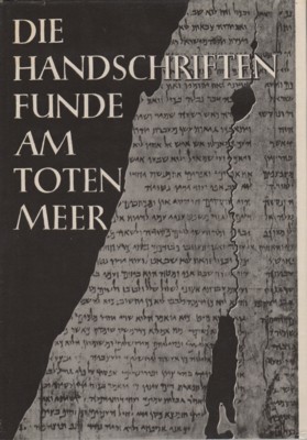 Die Handschriftenfunde am Toten Meer. Mit einer kurzen Einführung in …