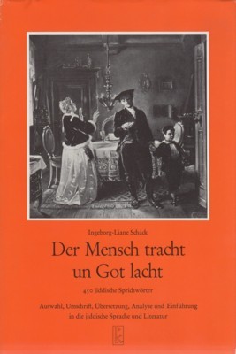 Der Mensch tracht un Got lacht : 450 jidd. Sprichwörter …