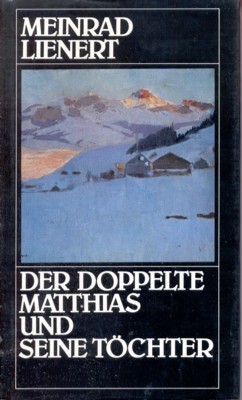 Der doppelte Matthias und seine Töchter. Mit einem Nachwort von …