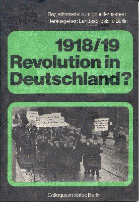 1918. 19 [Neunzehnhundertachtzehn neunzehn], Revolution in Deutschland? : Fragen u. …